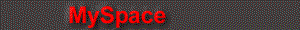 Visit My Myspace Page Here